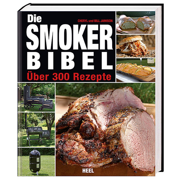 "Smoker Bibel", 300 Rezepte, von Cheryl und Bill Jamison